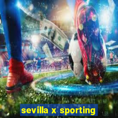 sevilla x sporting