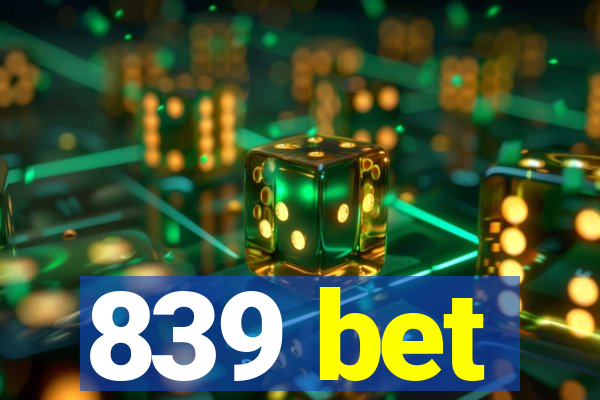 839 bet