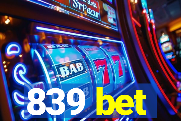 839 bet