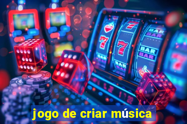 jogo de criar música