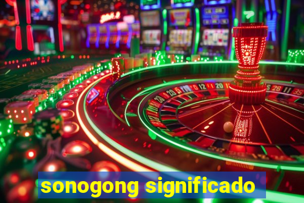 sonogong significado