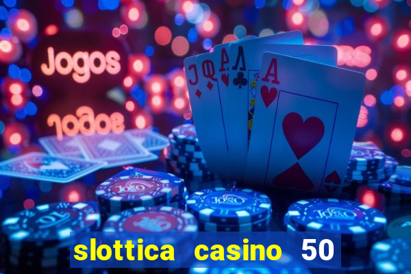 slottica casino 50 free spins