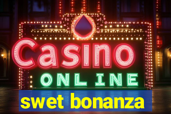 swet bonanza