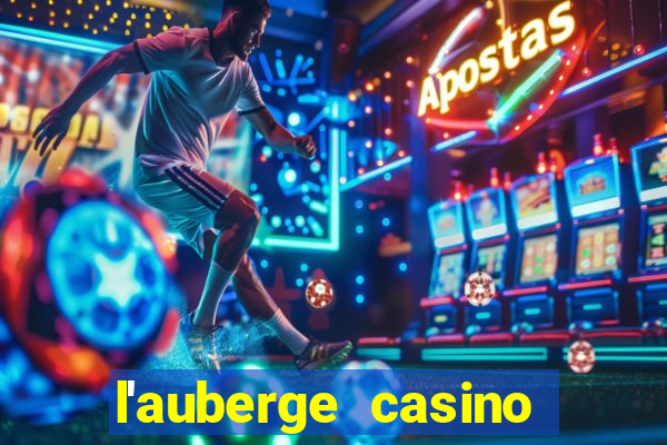 l'auberge casino and hotel