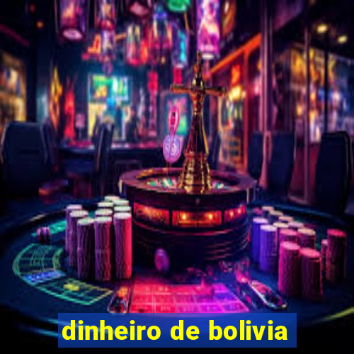 dinheiro de bolivia