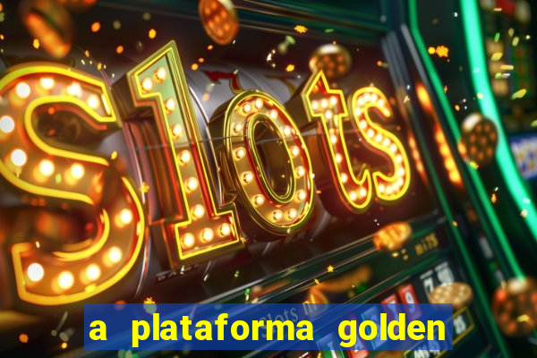 a plataforma golden slots paga mesmo