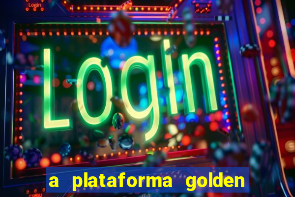 a plataforma golden slots paga mesmo