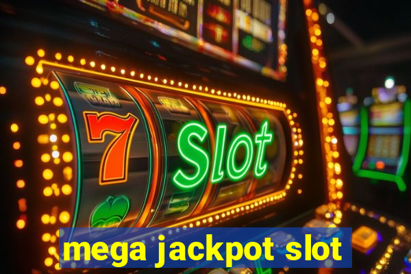 mega jackpot slot