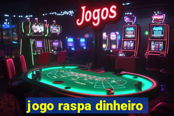 jogo raspa dinheiro