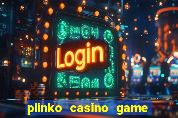 plinko casino game real money