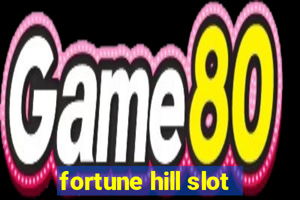 fortune hill slot