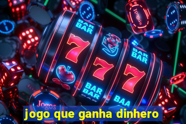 jogo que ganha dinhero