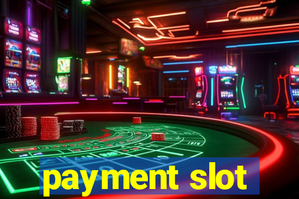 payment slot