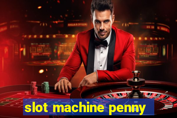 slot machine penny