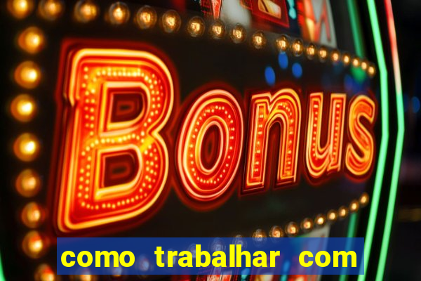 como trabalhar com jogos de aposta