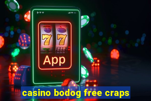 casino bodog free craps