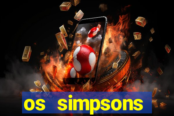 os simpsons assistir dublado