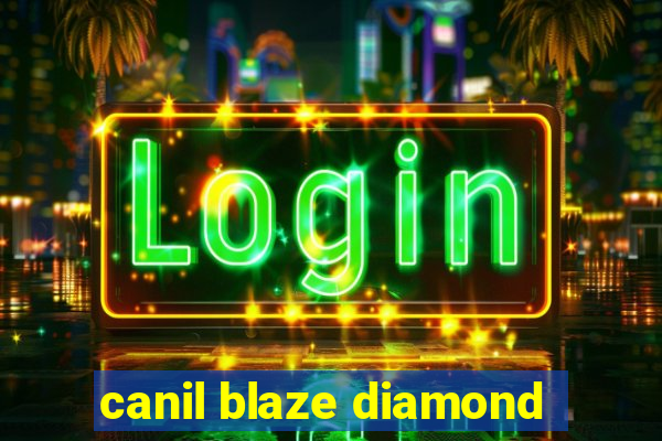 canil blaze diamond