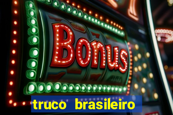 truco brasileiro giro feliz