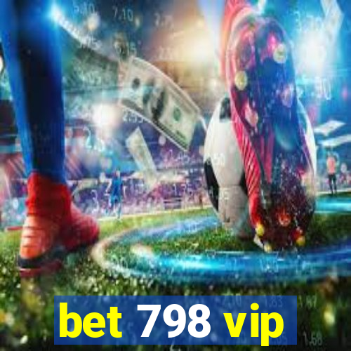 bet 798 vip