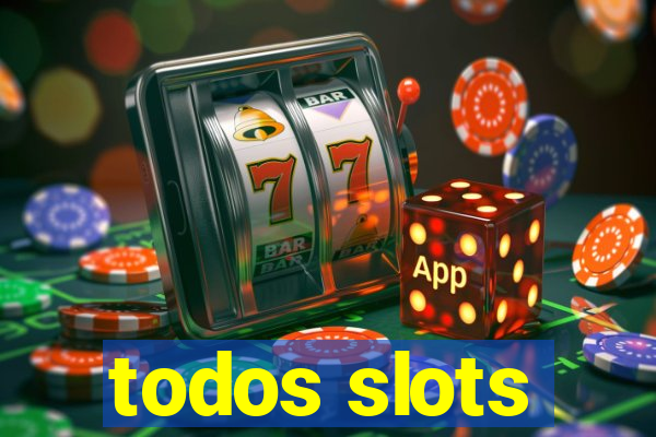 todos slots