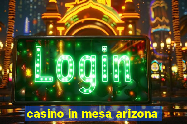 casino in mesa arizona