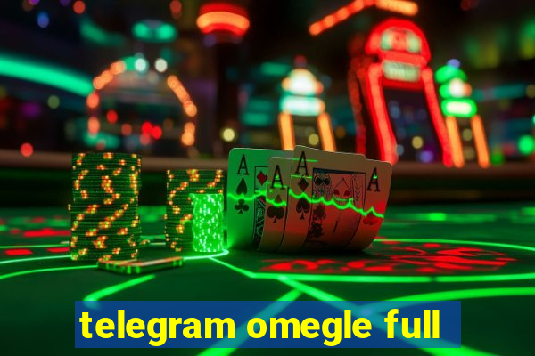 telegram omegle full