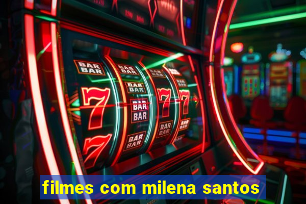 filmes com milena santos