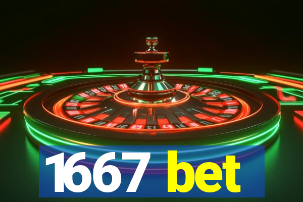 1667 bet