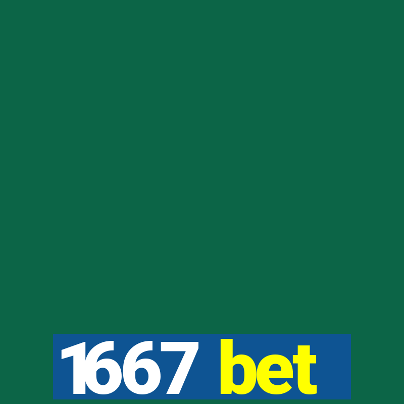 1667 bet