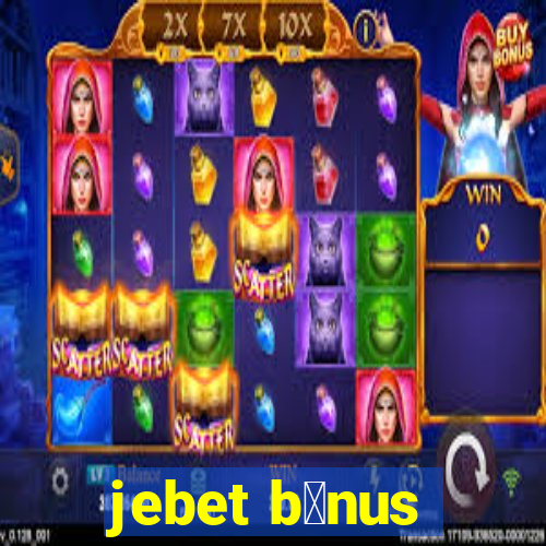 jebet b么nus