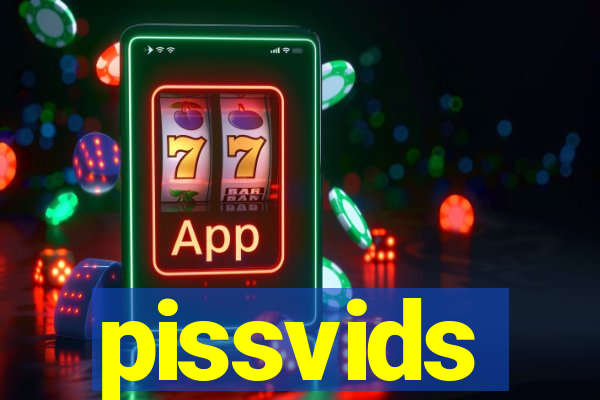 pissvids