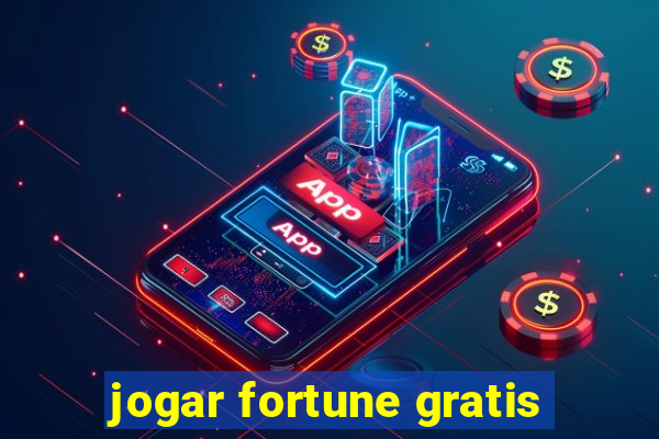 jogar fortune gratis