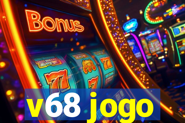 v68 jogo