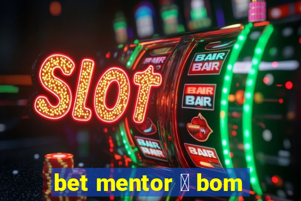 bet mentor 茅 bom