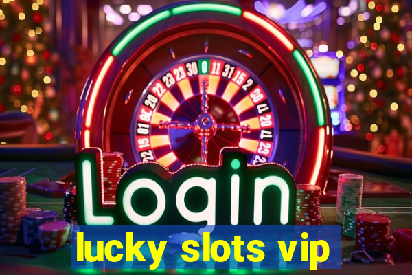 lucky slots vip