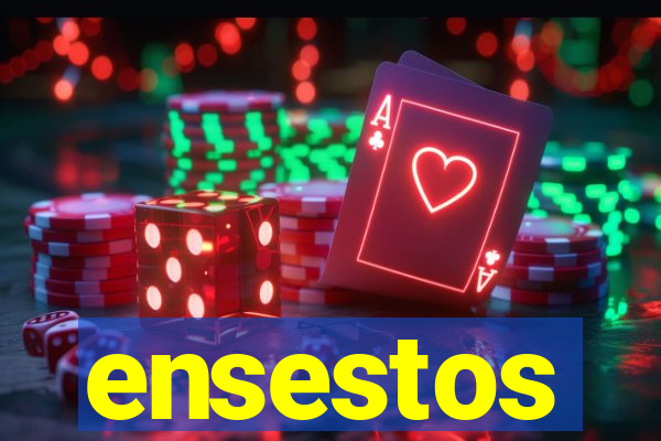 ensestos