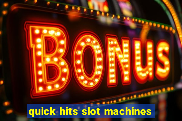 quick hits slot machines