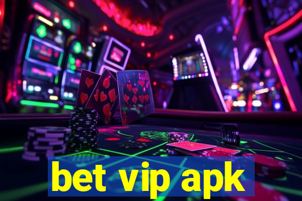 bet vip apk