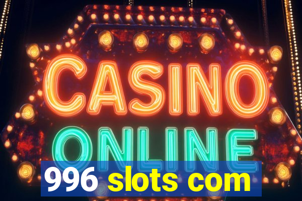 996 slots com