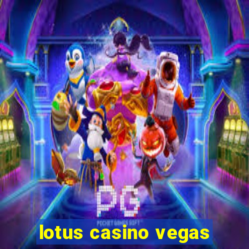 lotus casino vegas