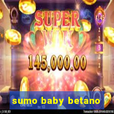 sumo baby betano