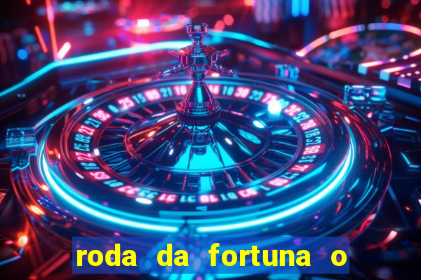 roda da fortuna o que ele sente por mim