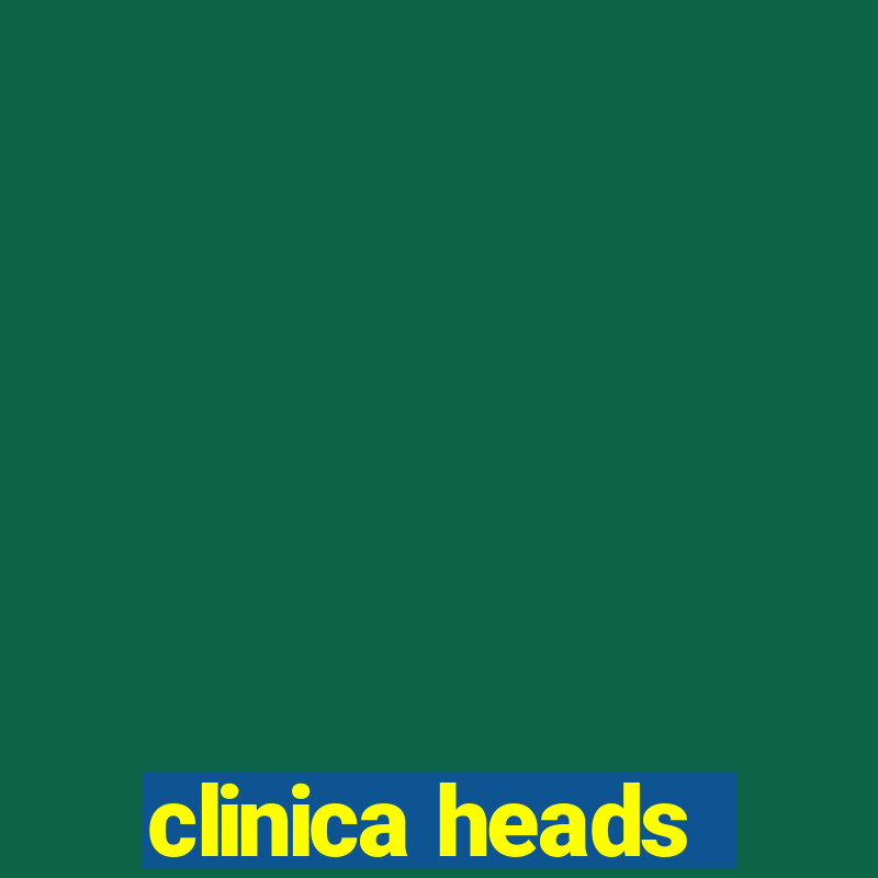 clinica heads