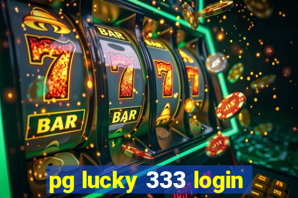 pg lucky 333 login