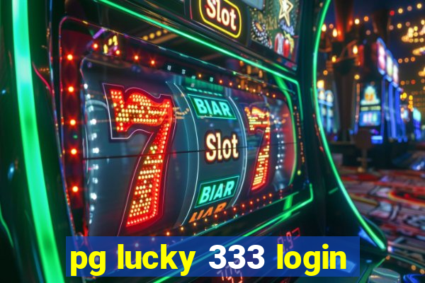 pg lucky 333 login