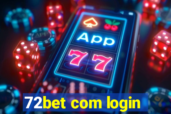 72bet com login