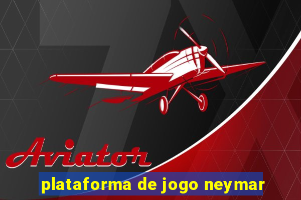 plataforma de jogo neymar