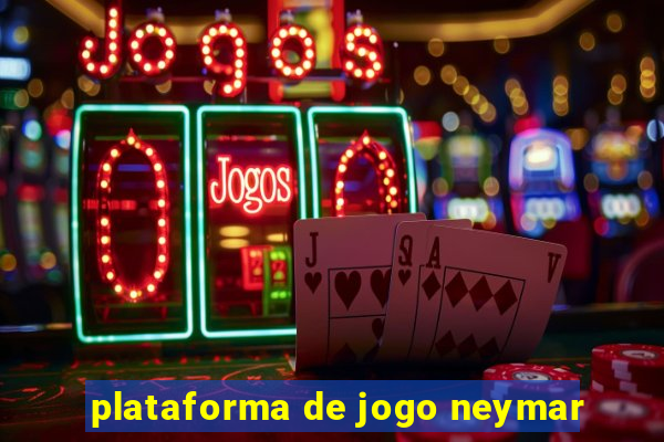 plataforma de jogo neymar