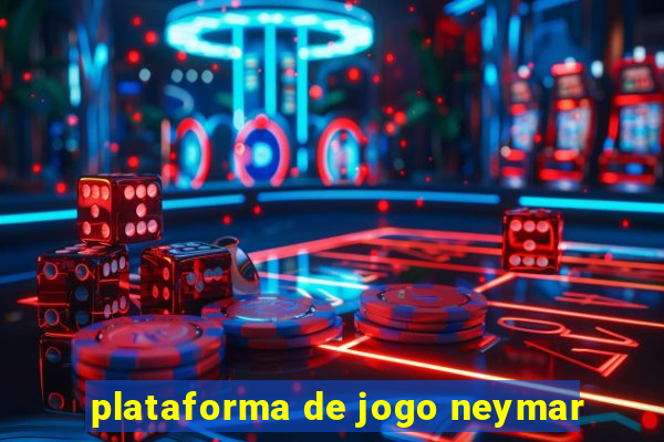 plataforma de jogo neymar